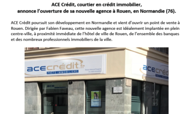 ACE Crédit annonce l’ouverture de sa nouvelle agence à Rouen (76)